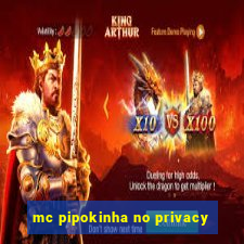 mc pipokinha no privacy